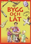 Bygg och låt