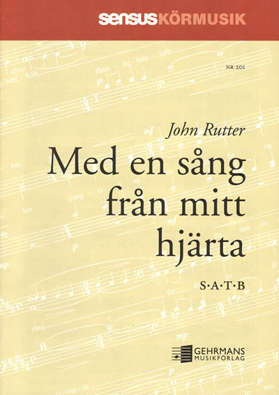 John Rutter: Med en sng frn mitt hjrta (SATB)