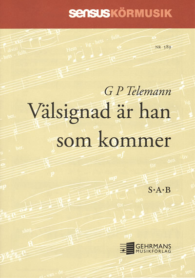 Georg Philipp Telemann: Vlsignad r han som kommer (SAB)