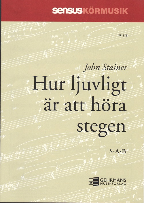 John Stainer: Hur ljuvligt är att höra stegen av honom (SAB)