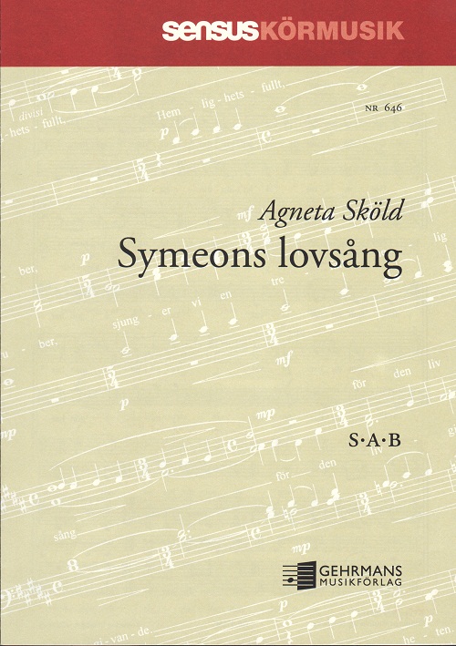 Agneta Skld: Symeons lovsng (SAB)