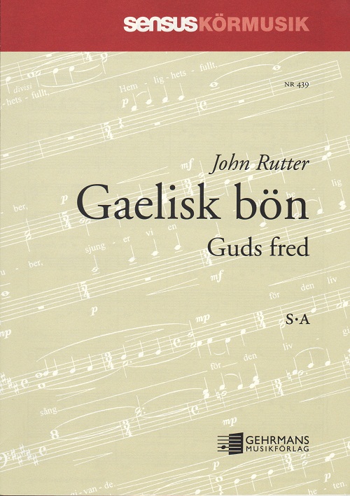 John Rutter: Gaelisk bn (Guds fred) (SA)