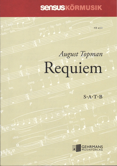 August Topman: Requiem (Evig ro och vila) (SATB)