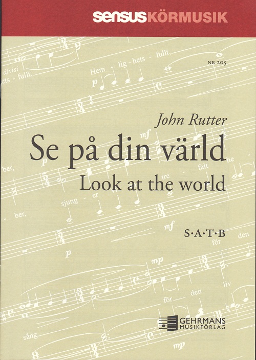 John Rutter: Se på din värld (Look at the World) (SATB)