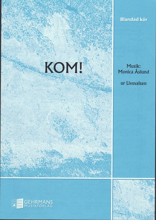 Monica Åslund: Kom! (SATB)