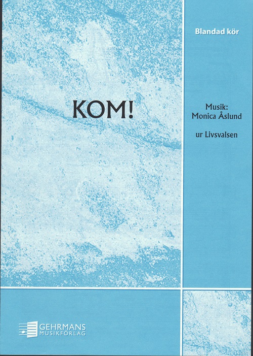 Monica slund: Kom! (SATB)