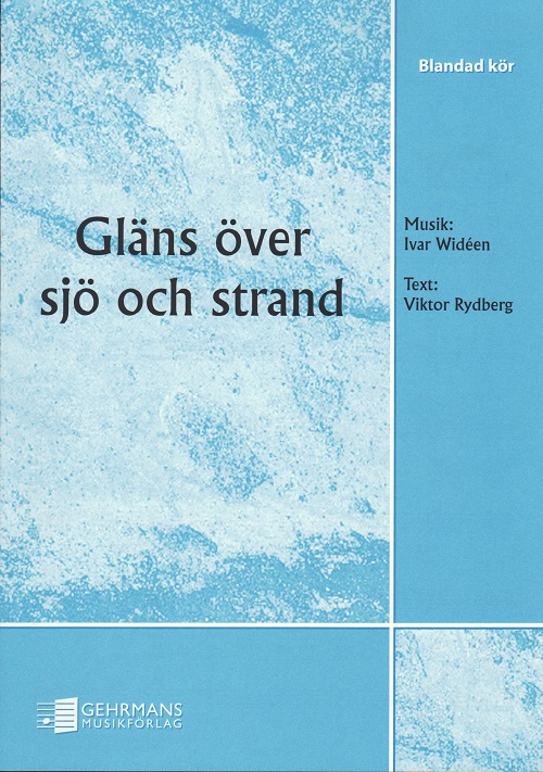 Ivar Widéen: Gläns över sjö och strand (SATB)