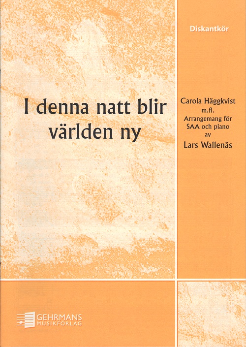 Carola Häggkvist: I denna natt blir världen ny (Silverklockor) (SAA)