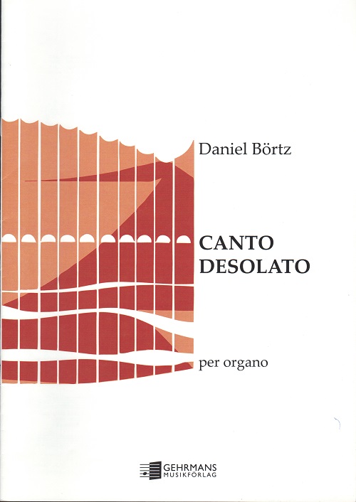 Daniel Brtz: Canto desolato (per organo)