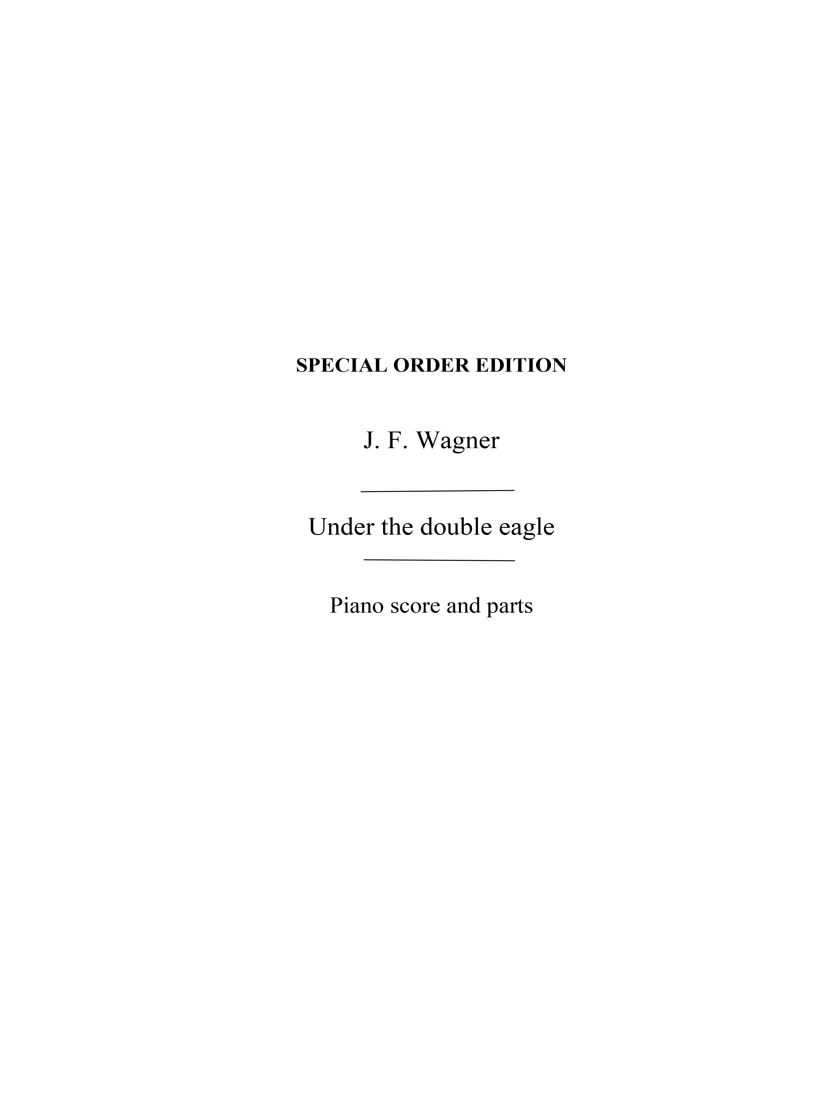 Wagner, Jf Under The Double Eagle March (Naylor) Orch Pf Sc/Pts