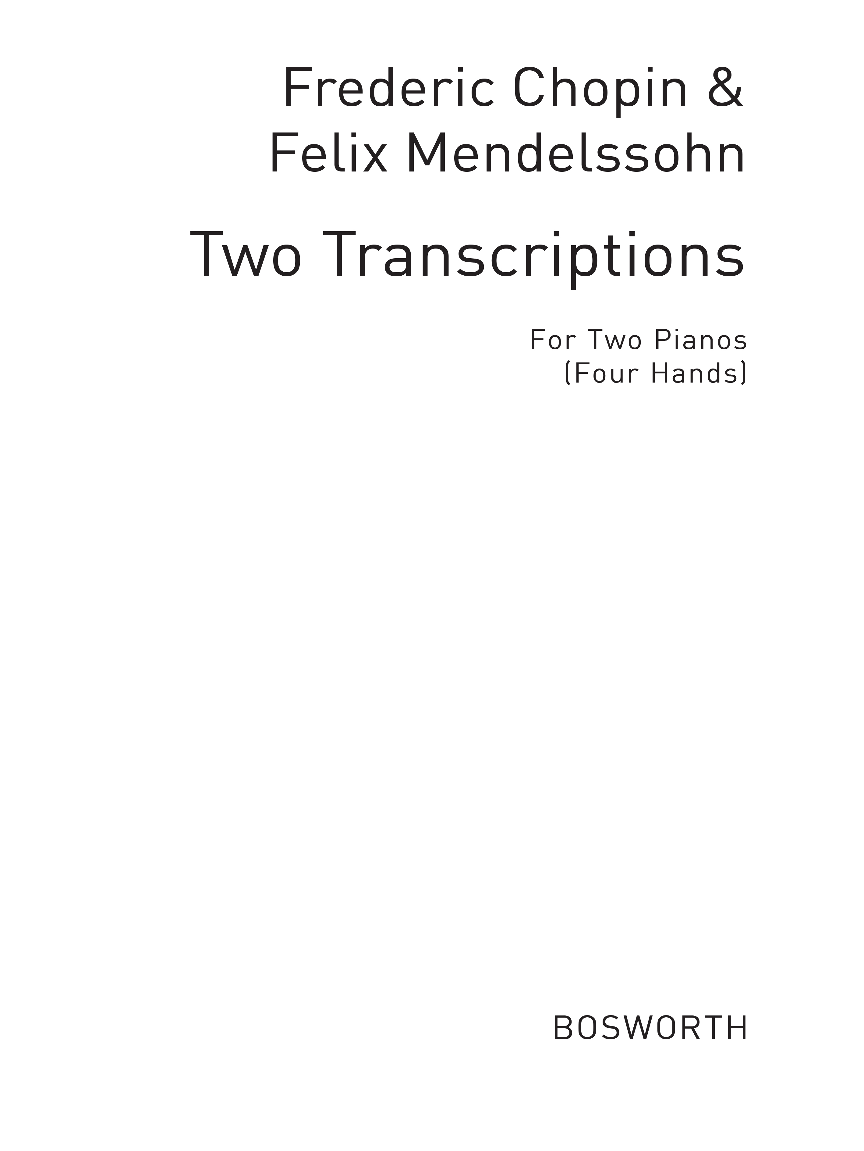 Chopin/Mendelssohn: Two Transcriptions