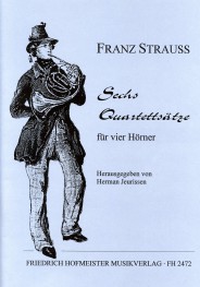 Franz Strauss: Sechs Quartettsatze Fur Vier Horner