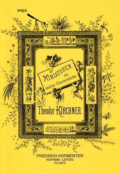 Theodor Kirchner: Miniaturen 15 Leichte Clavierstucke
