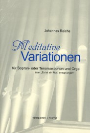 Reiche, J.: Meditative Variations On Es Ist Ein Ros Ensprungen