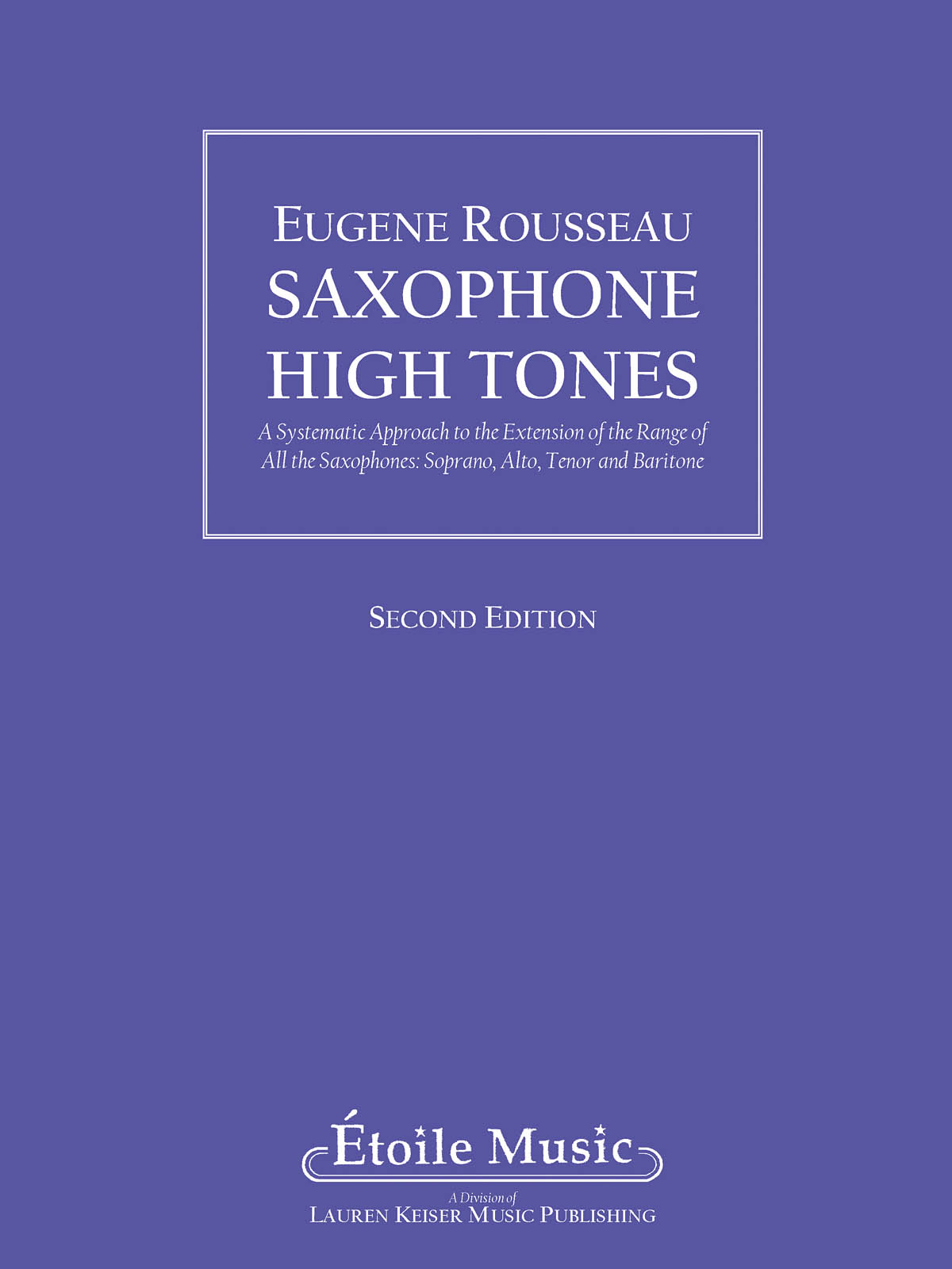 Eugene Rousseau: Saxophone High Tones