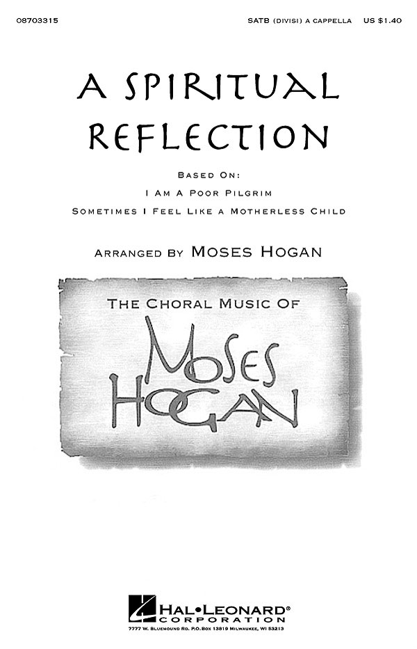 Moses Hogan: A Spiritual Reflection (SATB)
