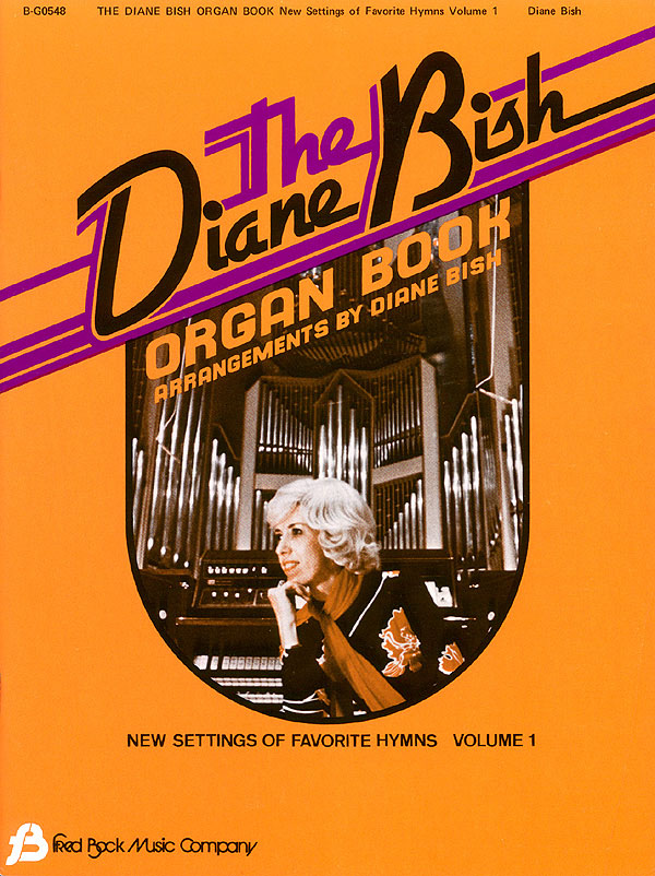 The Diane Bish Organ Book Volume 1