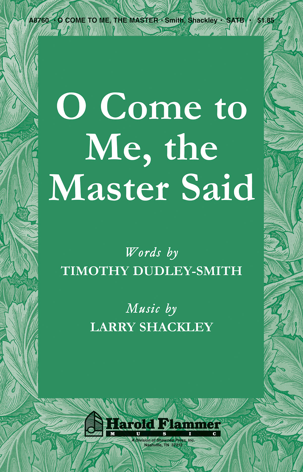 Larry Shackley: O Come to Me, the Master Said