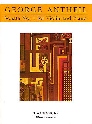 George Antheil: Violin Sonata No.1