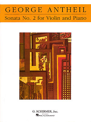 George Antheil: Sonata No.2 For Violin And Piano