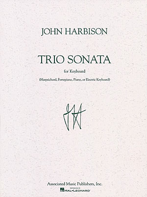 John Harbison: Trio Sonata (Keyboard)