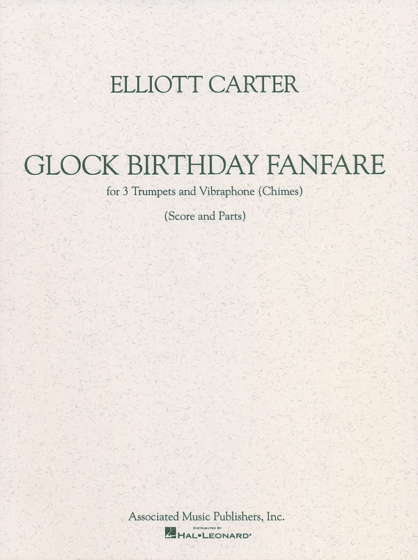 Elliott Carter: Glock Birthday Fanfare (Score And Parts)