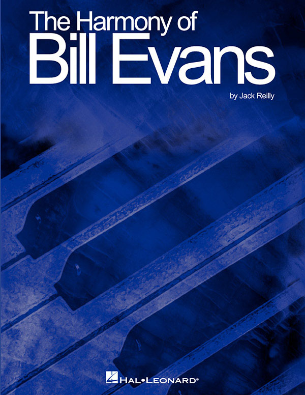 Jack Reilly: The Harmony Of Bill Evans