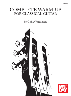 Gohar Vardanyan: Complete Warm-Up for Classical Guitar