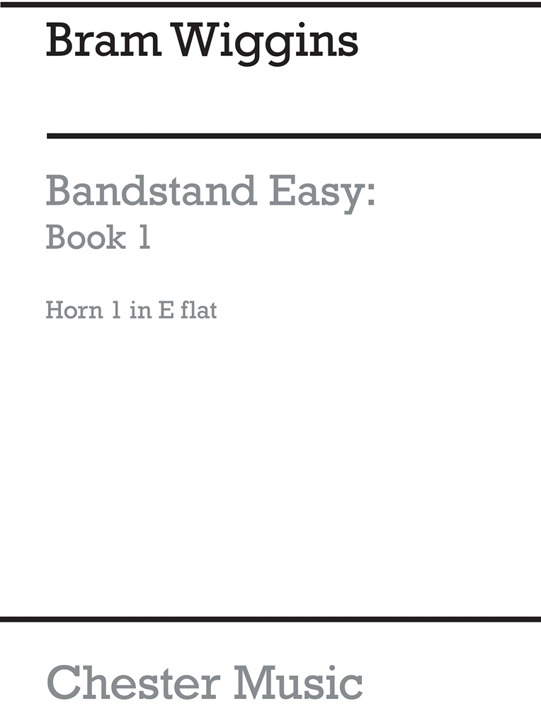 B. Wiggins: Bandstand Easy Book 1 (Concert Band Horn 1 In Eb)