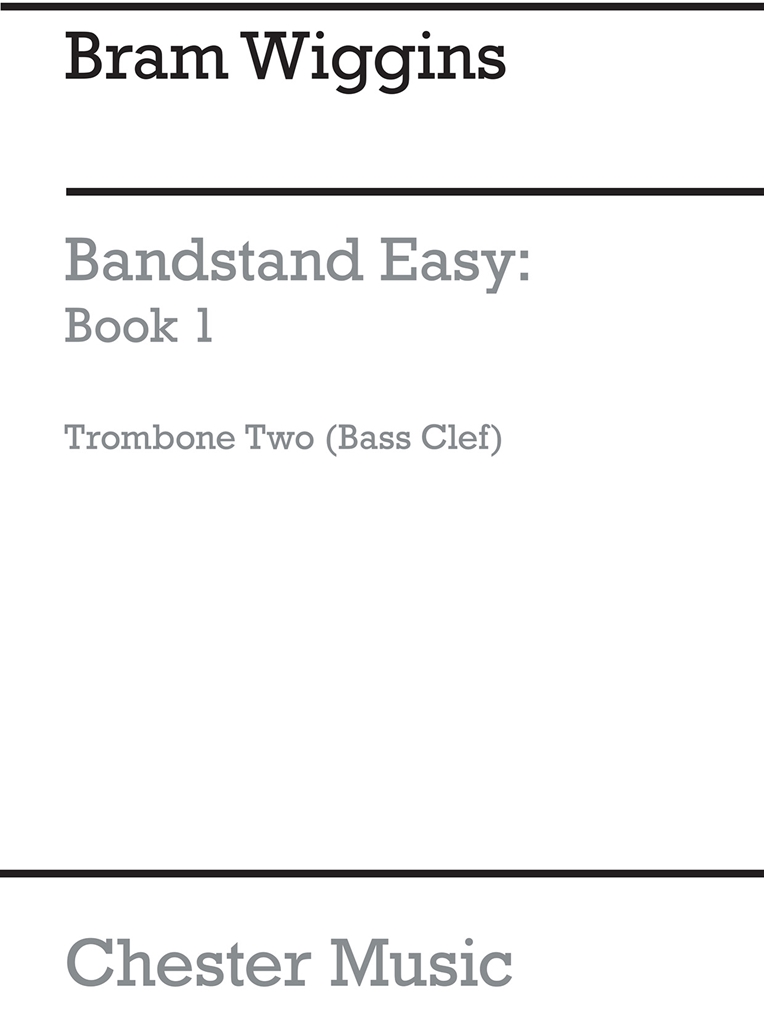 B Wiggins: Bandstand Easy Book 1 (Concert Band Trombone 2 Bass Clef)