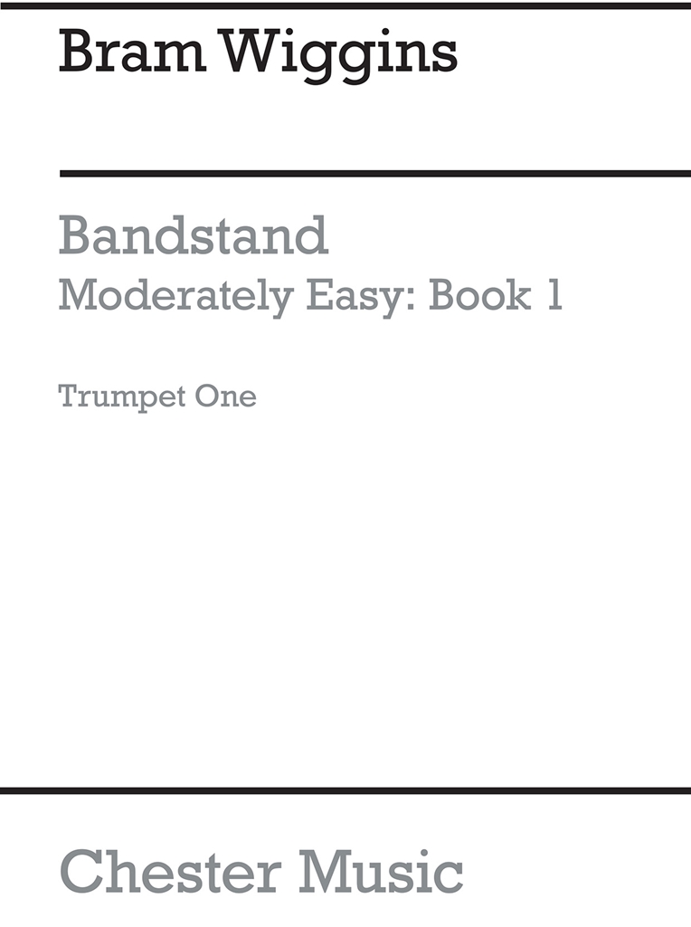 B. Wiggins: Bandstand Moderately Easy Book 1 (Concert Band Trumpet 1)