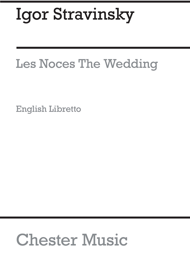 Igor Stravinsky: Les Noces (English Libretto)