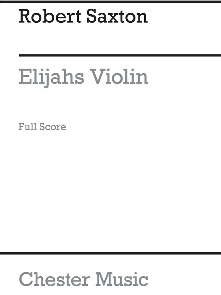 Robert Saxton: Elijah's Violin (Full Score)