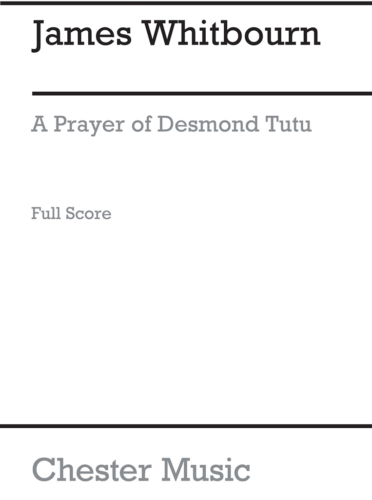 James Whitbourn: A Prayer Of Desmond Tutu (SSA)