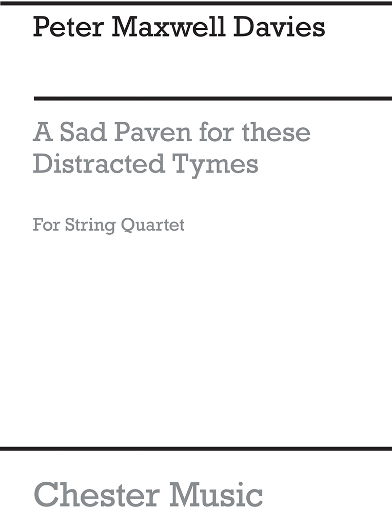 Peter Maxwell Davies: A Sad Paven For These Distracted Tymes (Parts)