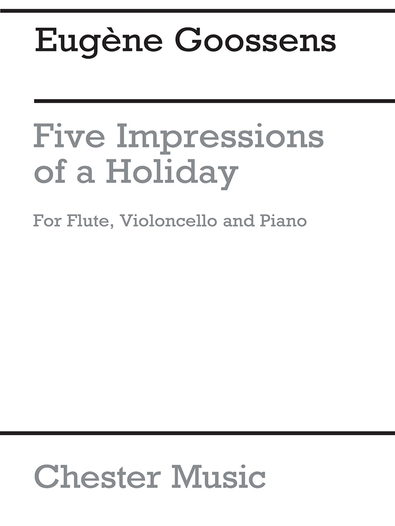 Eugene Goossens: Five Impressions of a Holiday Op.7 (Score/Parts)