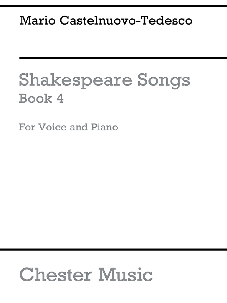 Mario Castelnuovo-Tedesco: Shakespeare Songs Book 4