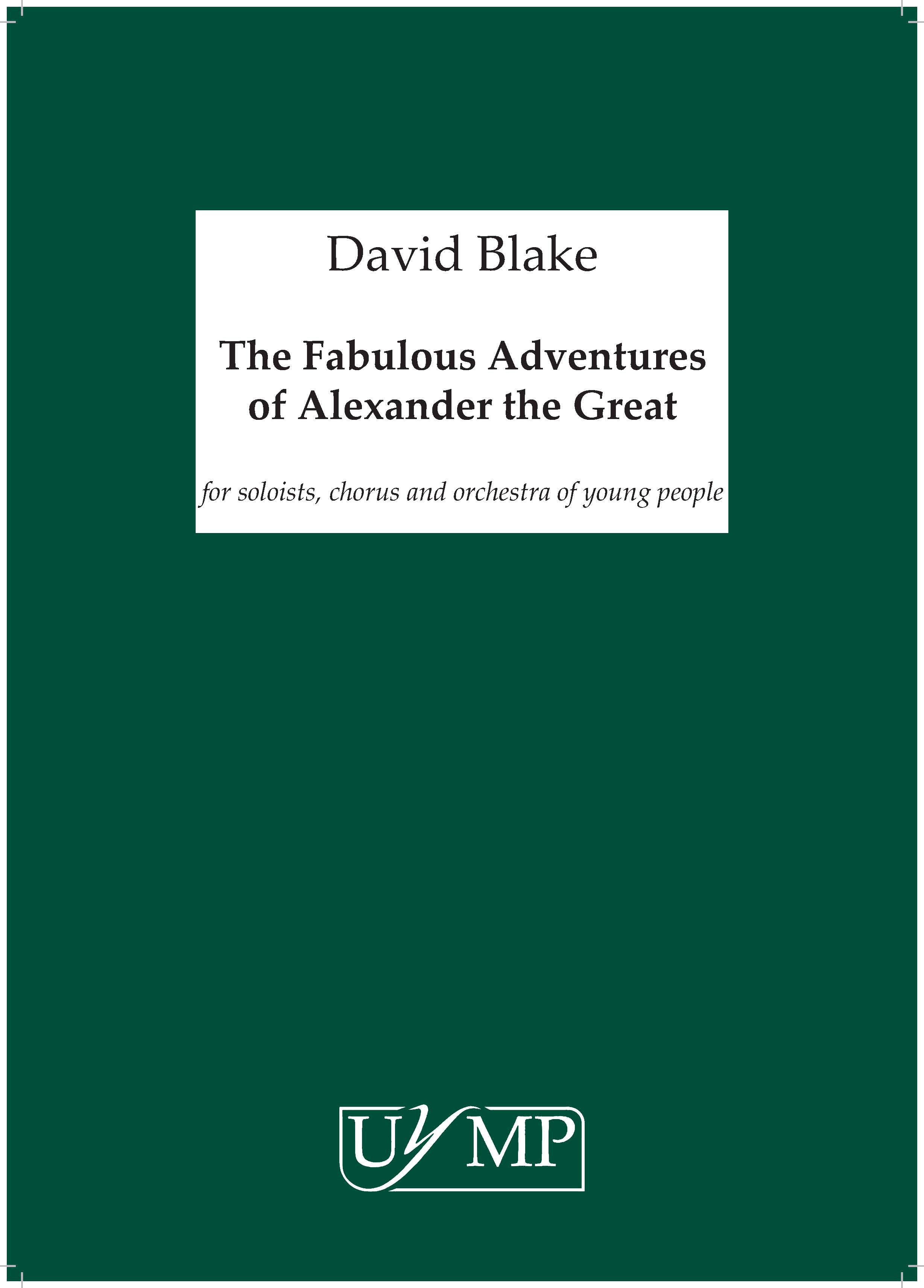 David Blake: The Fabulous Adventures of Alexander the Great