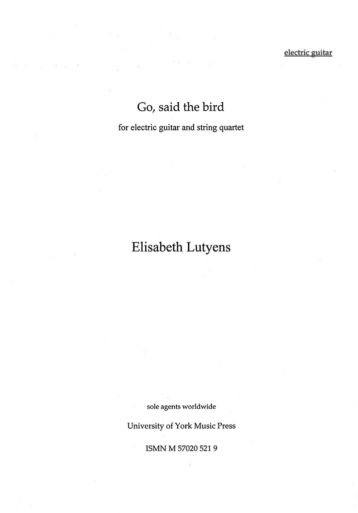 Elisabeth Lutyens: Go, Said The Bird Op.105 (Parts)