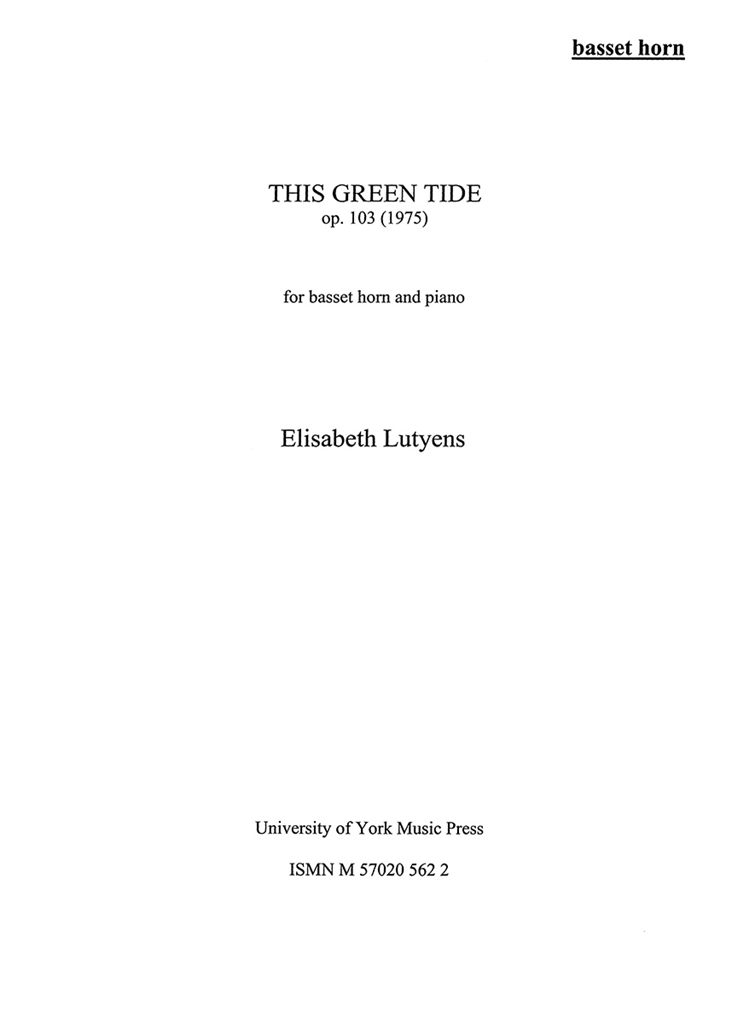 Elisabeth Lutyens: This Green Tide Op.103