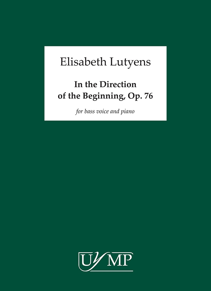 Elisabeth Lutyens: In the Direction of the Beginning Op.76