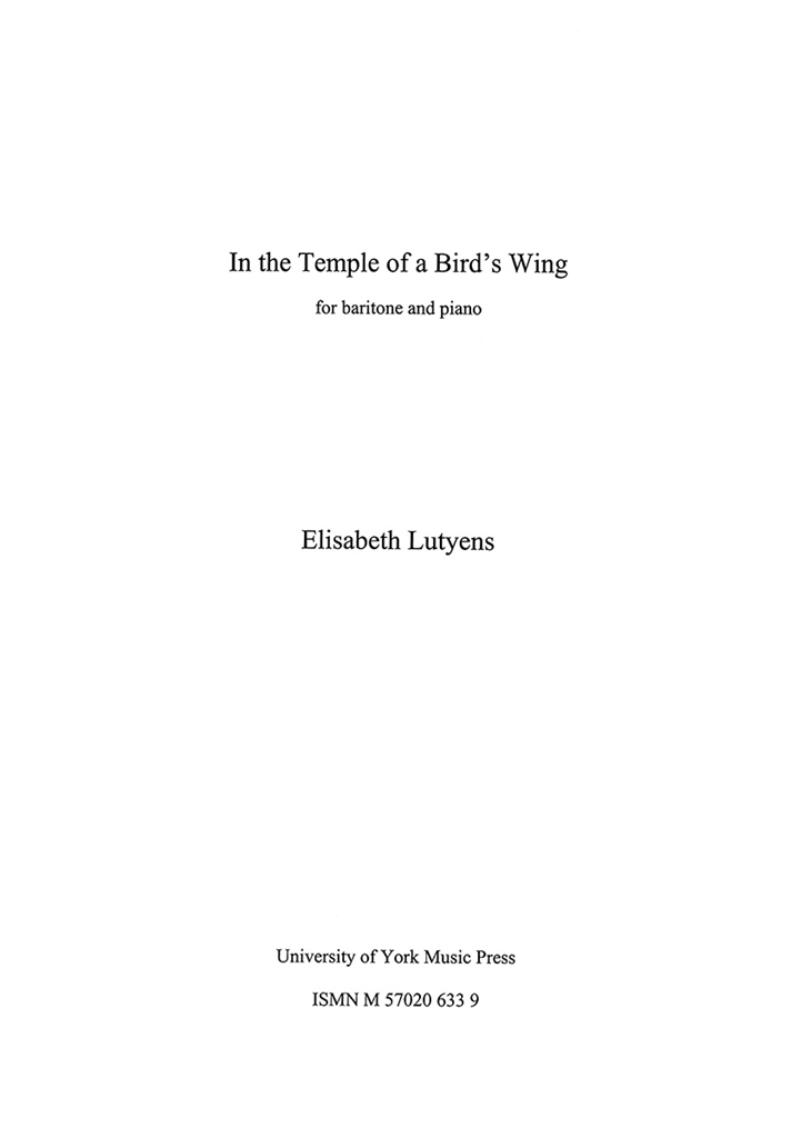 Elisabeth Lutyens: In the Temple of a Bird's Wing Op.37