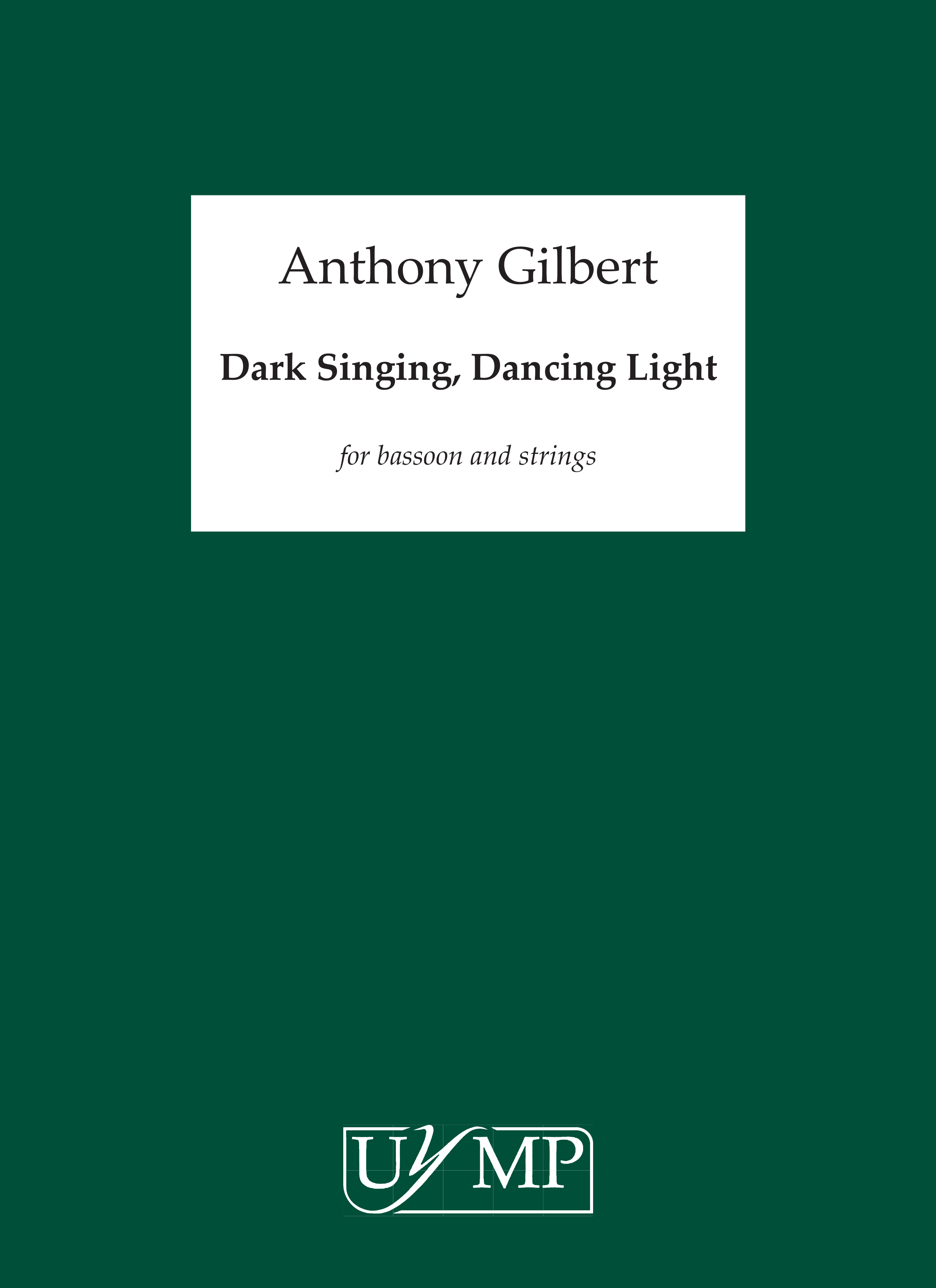 Anthony Gilbert: Dark Singing, Dancing Light