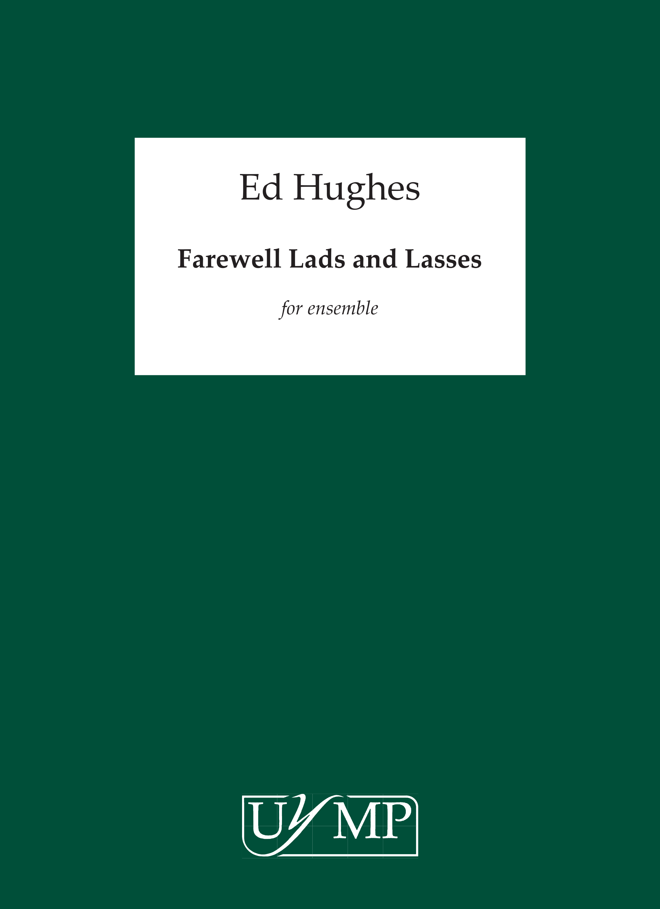 Ed Hughes: Farewell Lads and Lasses