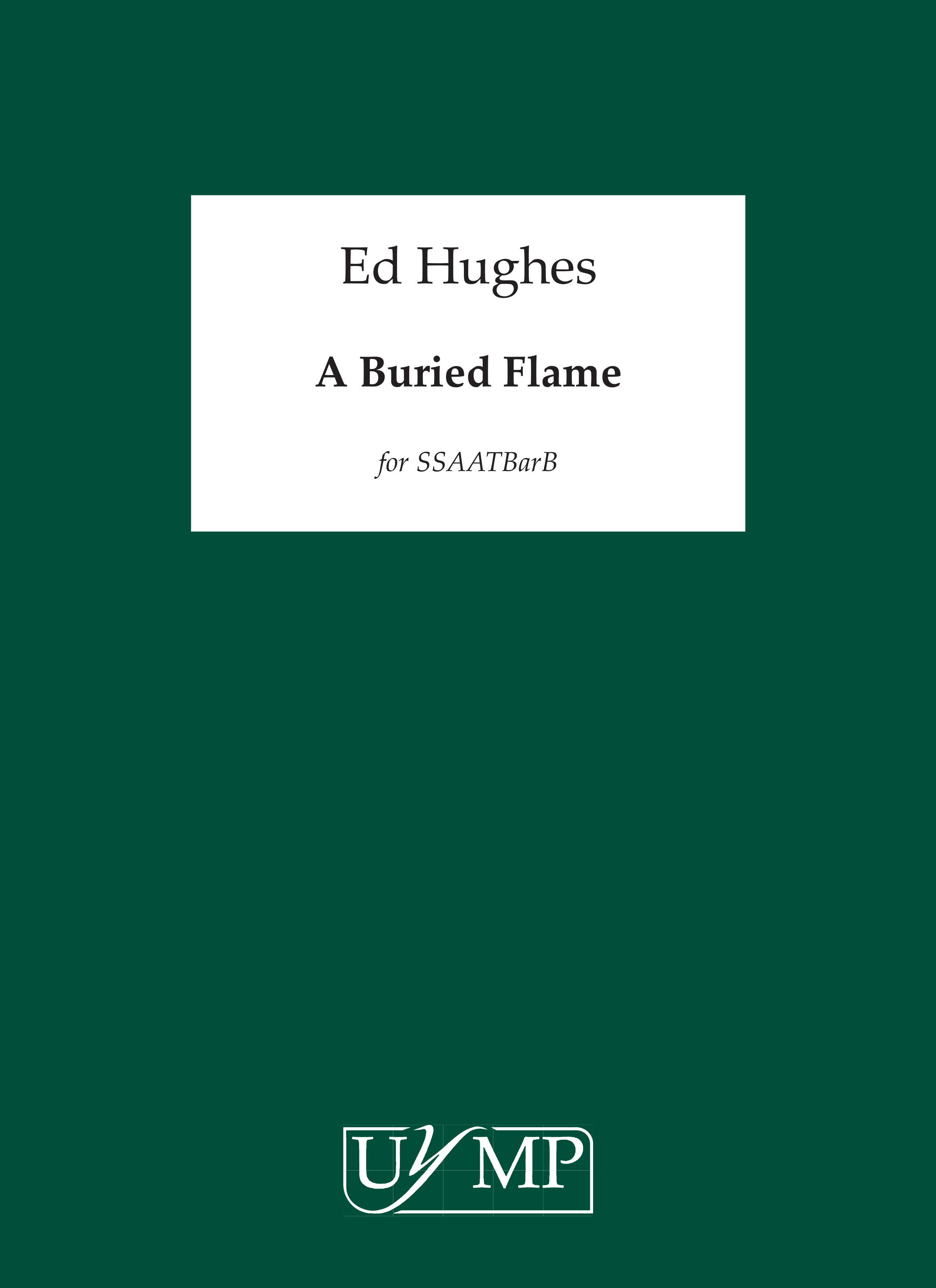 Ed Hughes: A Buried Flame
