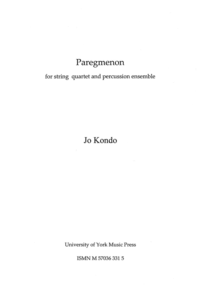 Jo Kondo: Paregmenon for String Quartet and Percussion