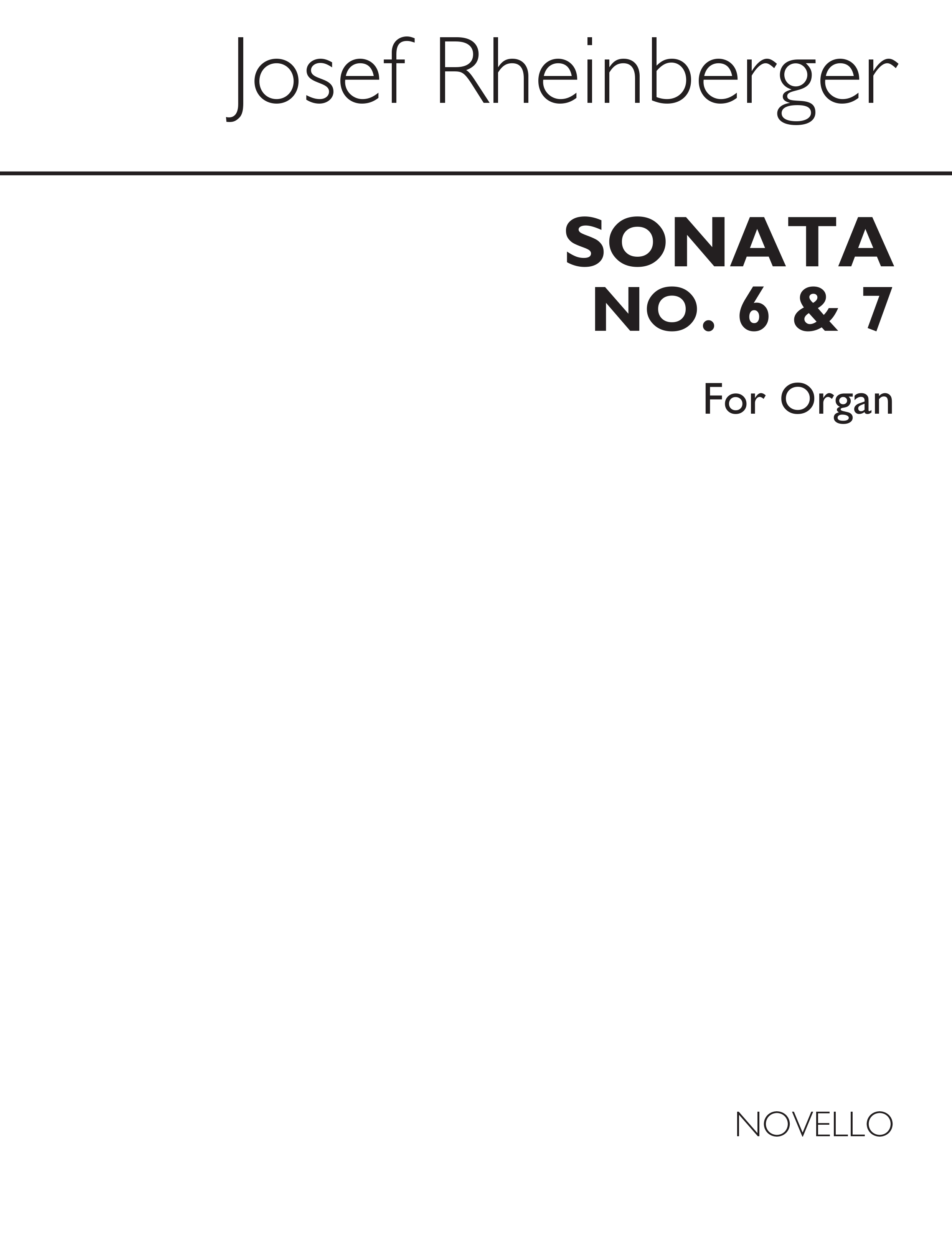 Josef Rheinberger: Sonatas 6 And 7 For Organ
