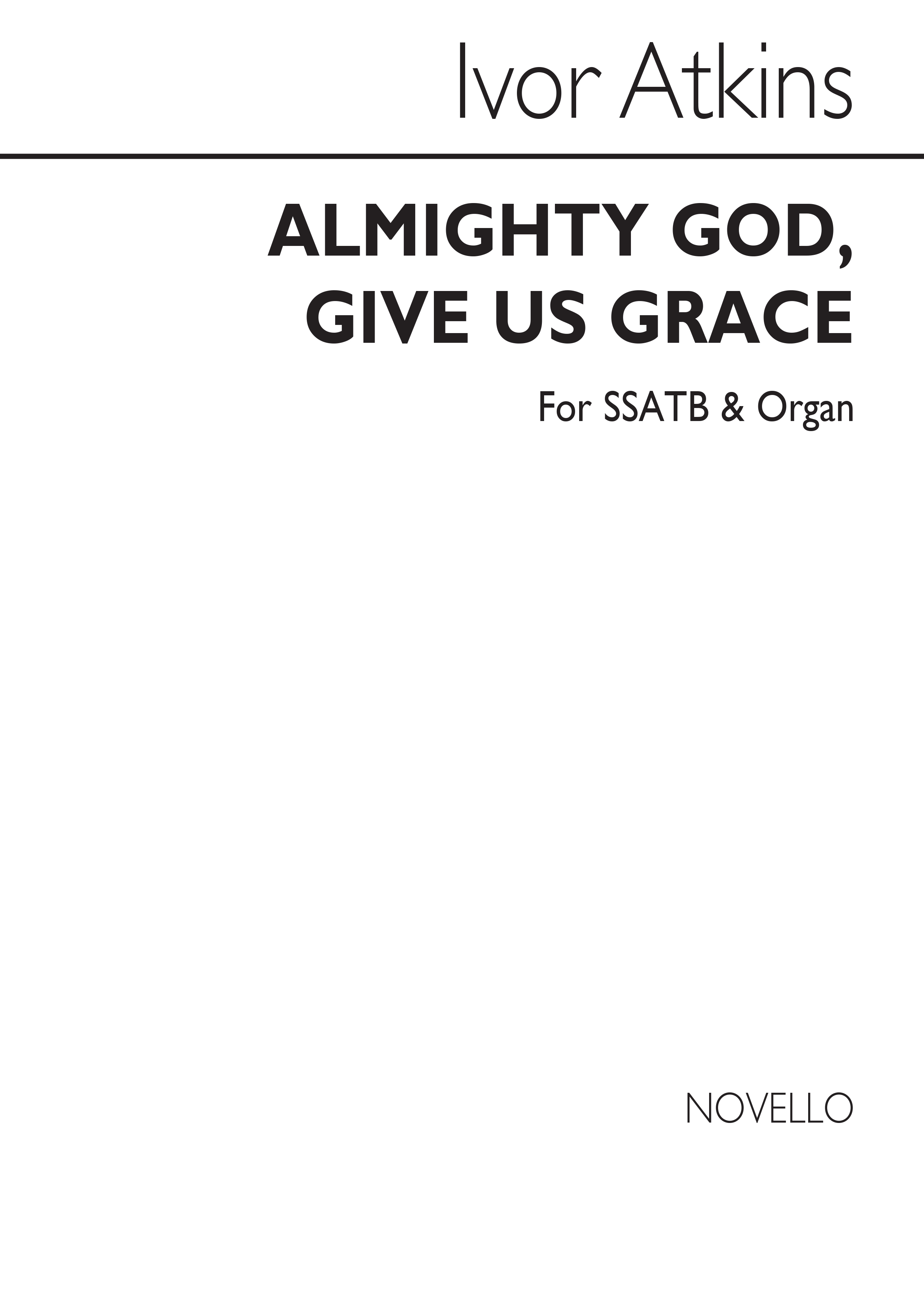 Atkins, I Almighty God, Give Us Grace Ssatb/Org