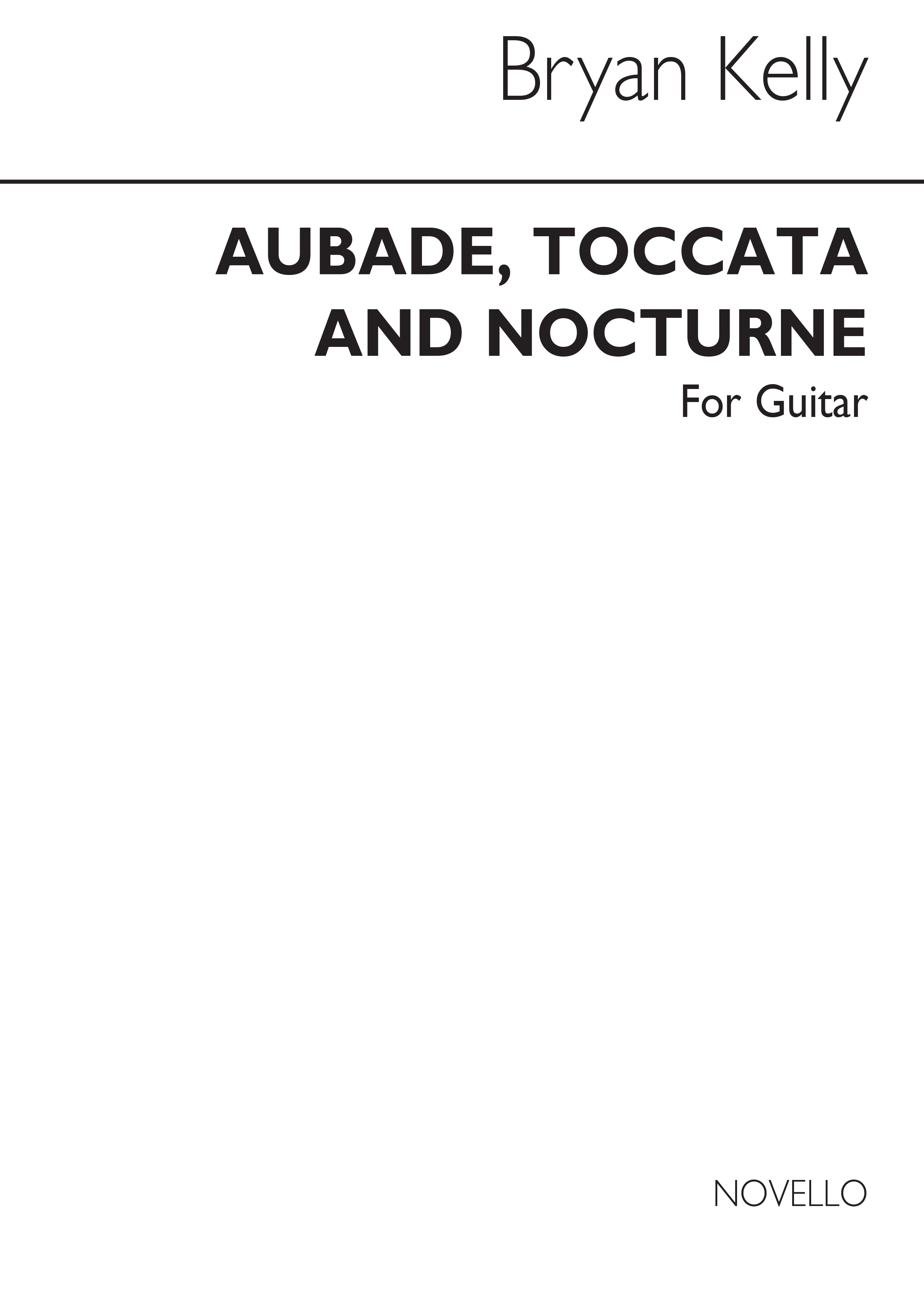 Bryan Kelly: Aubade, Toccata And Nocturne for Guitar