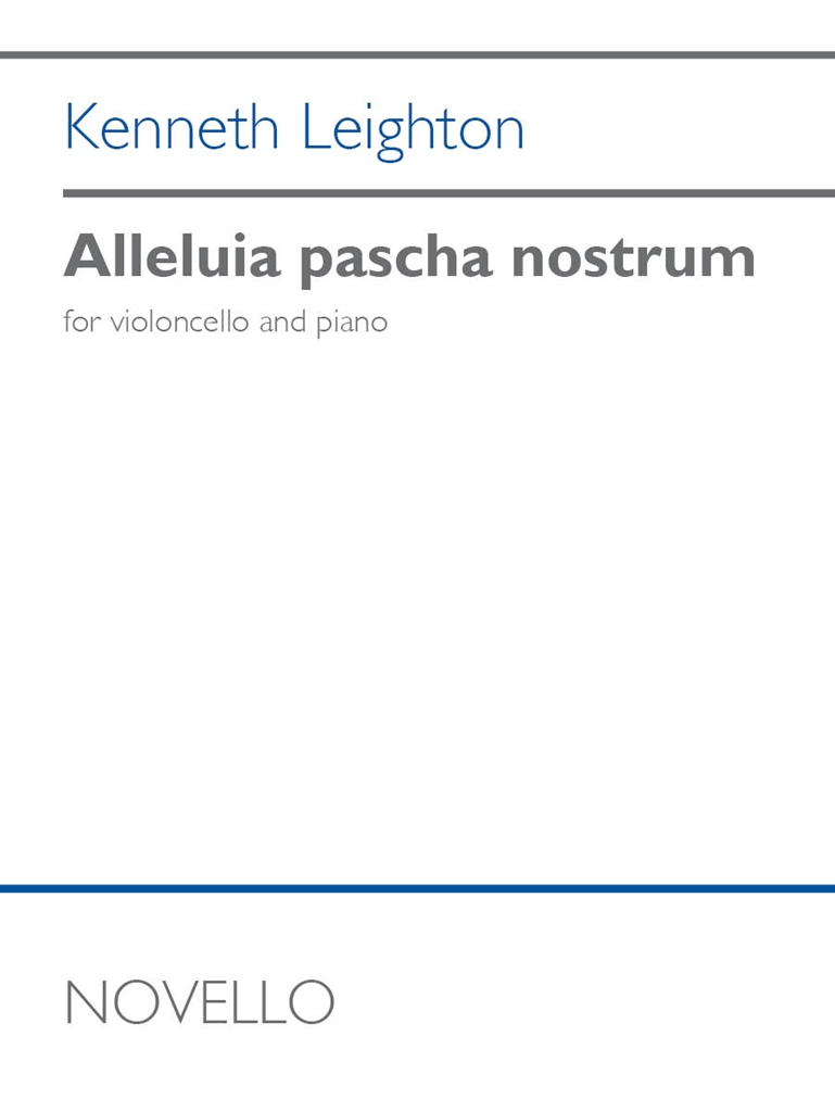 Kenneth Leighton: Alleluia Pascha Nostrum for Cello and Piano Op.85